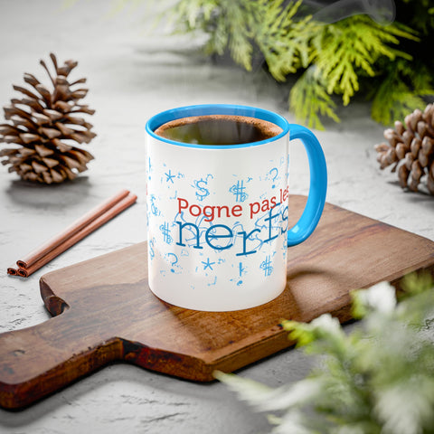 Tasse - Pogne pas les nerfs