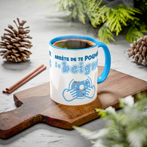 Tasse - Arrête de te pogner le beigne